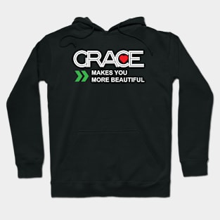 Grace make you more beautiful Hoodie